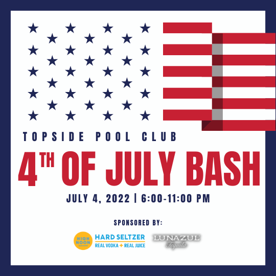 Topside 2022 4th of July Bash